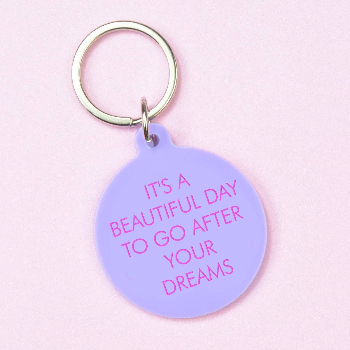 It's a Beautiful Day to Go After Your Dreams Keytag