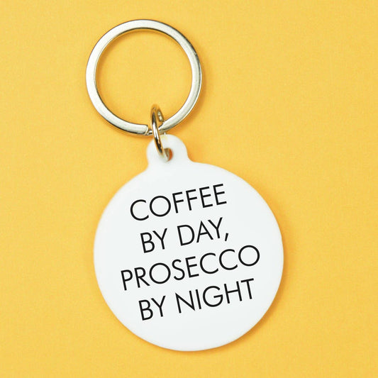 Coffee by Day, Prosecco by Night Keytag