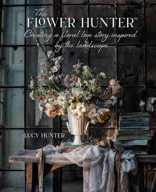 The Flower Hunter: Creating a Floral Love Story Inspired by the Landscape Book
