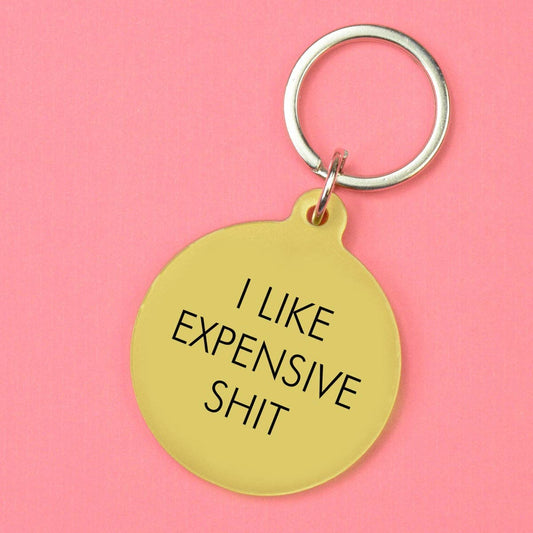 I Like Expensive Shit Keytag