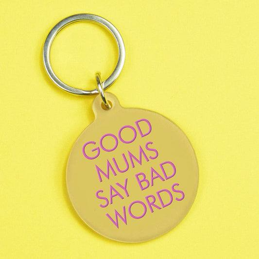 Good Mums Say Bad Words Keytag