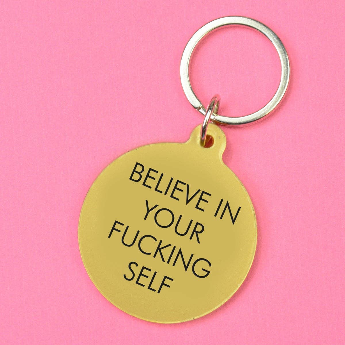 Believe in Your Fucking Self Keytag