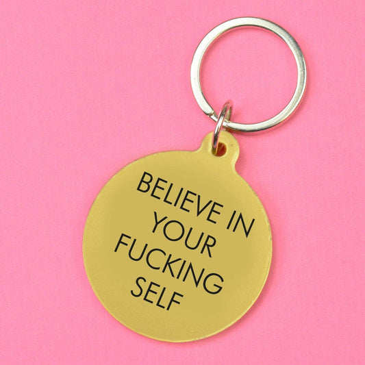 Believe in Your Fucking Self Keytag