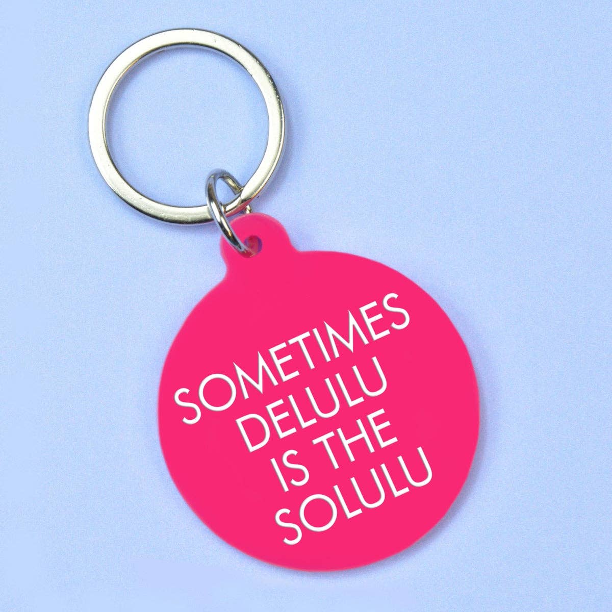 Sometimes Delulu is the Solulu Keytag