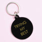 Trying My Best Keytag