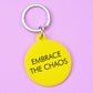 Embrace the Chaos Keytag