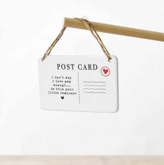 I Can't say I love you Enough Post Card Sign