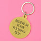 Believe in Your Fucking Self Keytag