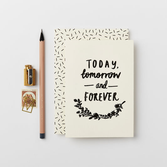 Today Tomorrow And Forever Card